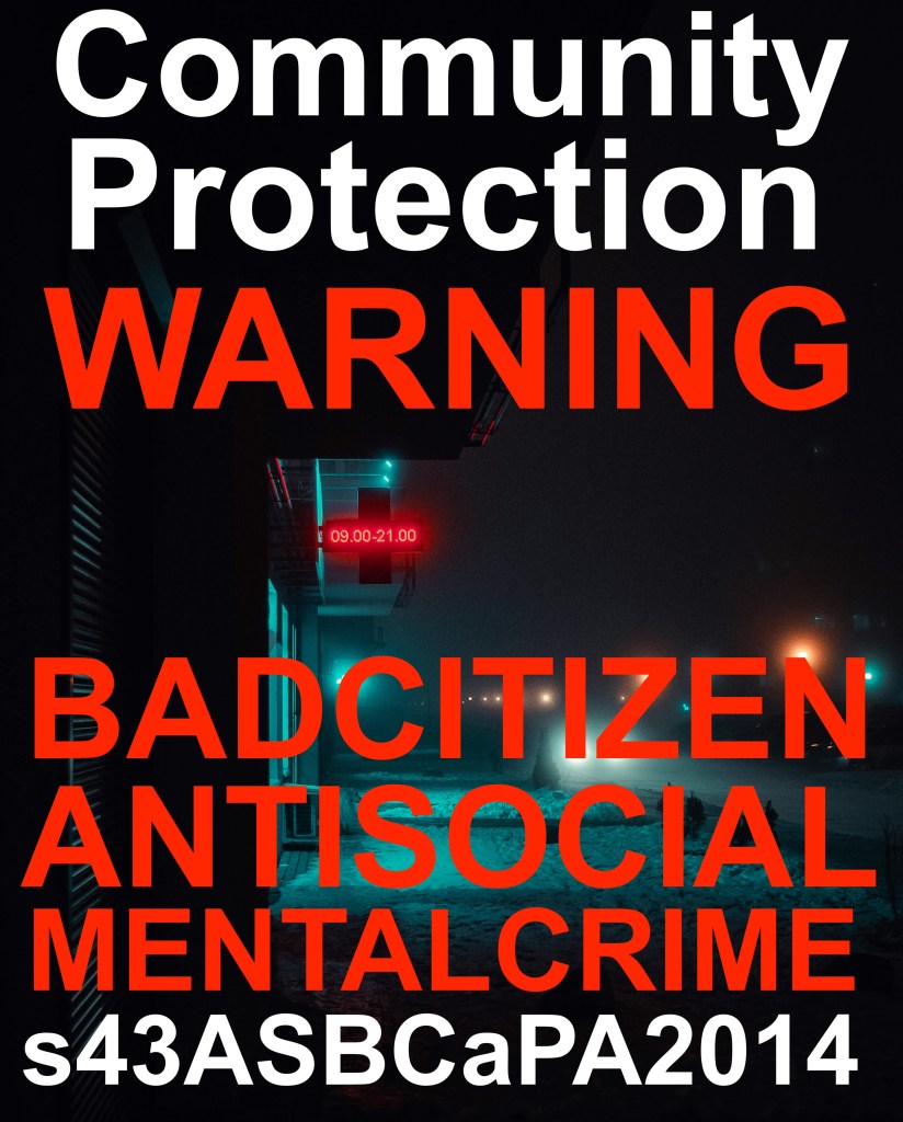 Text on dark street: 
Community Protection Warning
Bad citizen
antisocial
mental crime
s43ASBCaPA2014